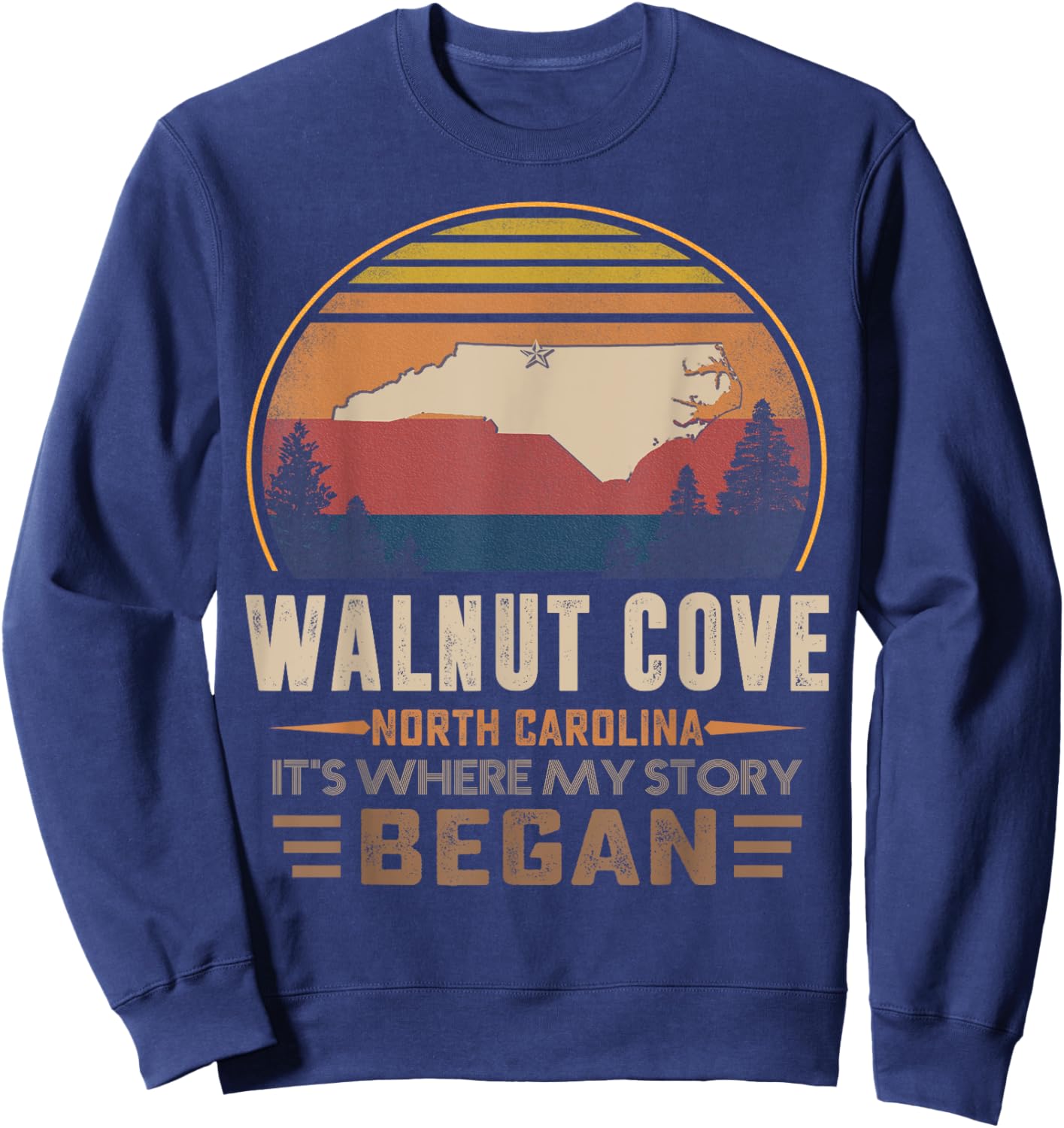 Vintage Walnut Cove North Carolina Hometown My Story Began Sweatshirt - Sweatshirt | Navy