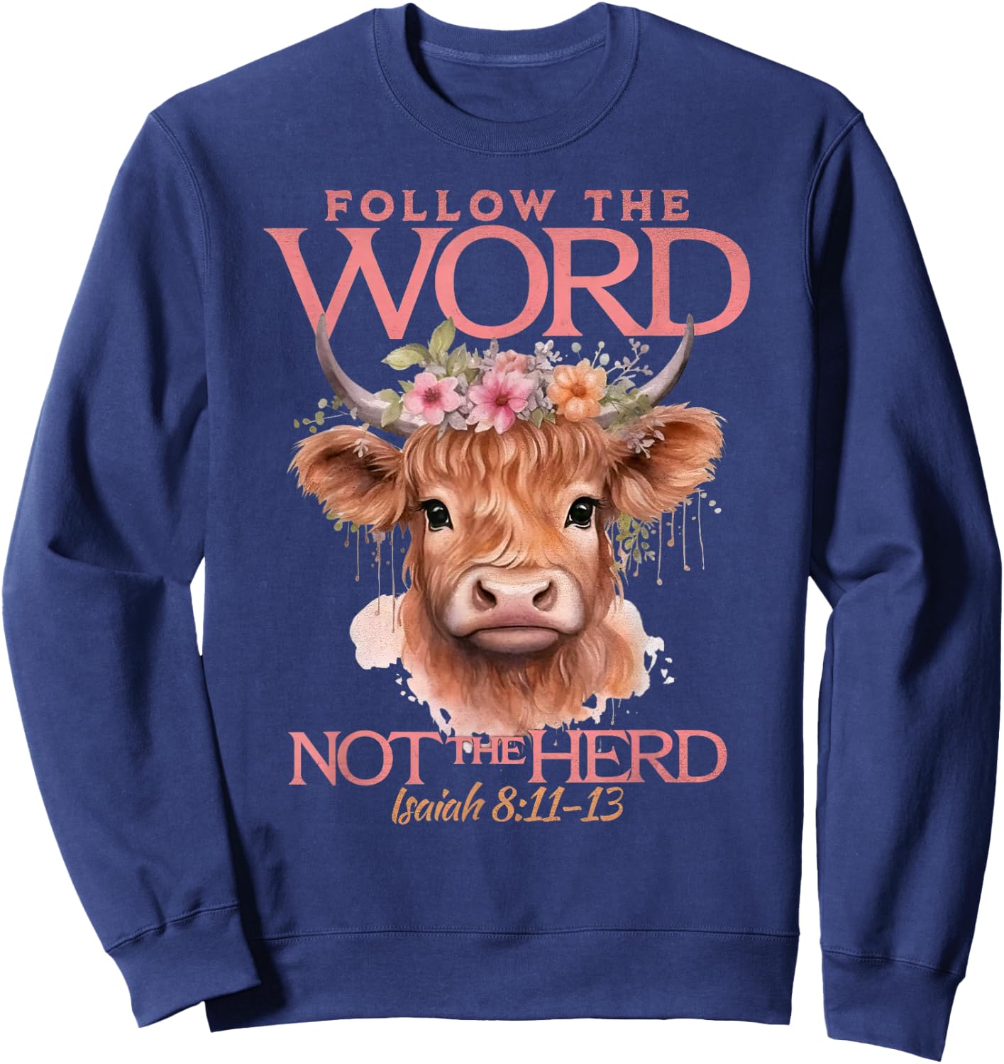 Follow The Word Not The Herd Christian Western Highland Cow Sweatshirt - Sweatshirt | Navy