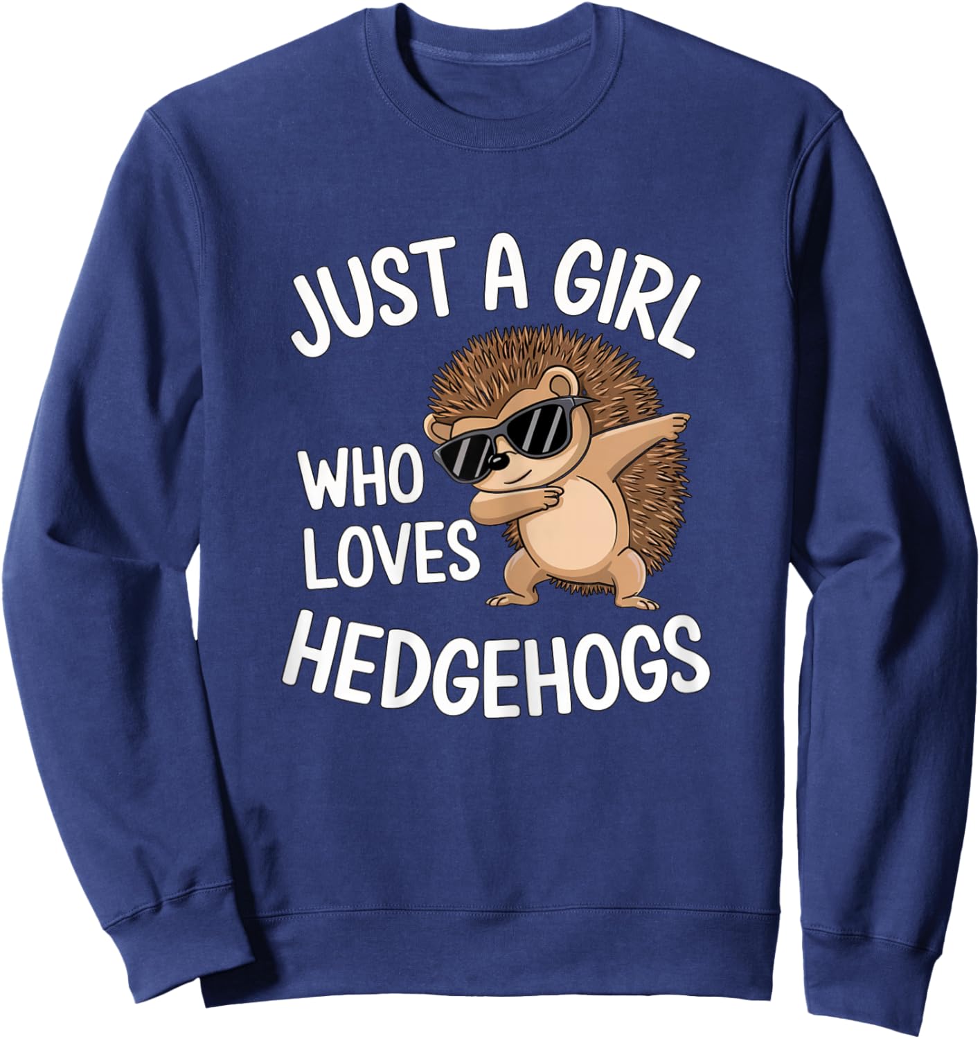 Just a Girl Who Loves Hedgehogs Cute Dabbing Hedgehog Girl Sweatshirt - Sweatshirt | Navy