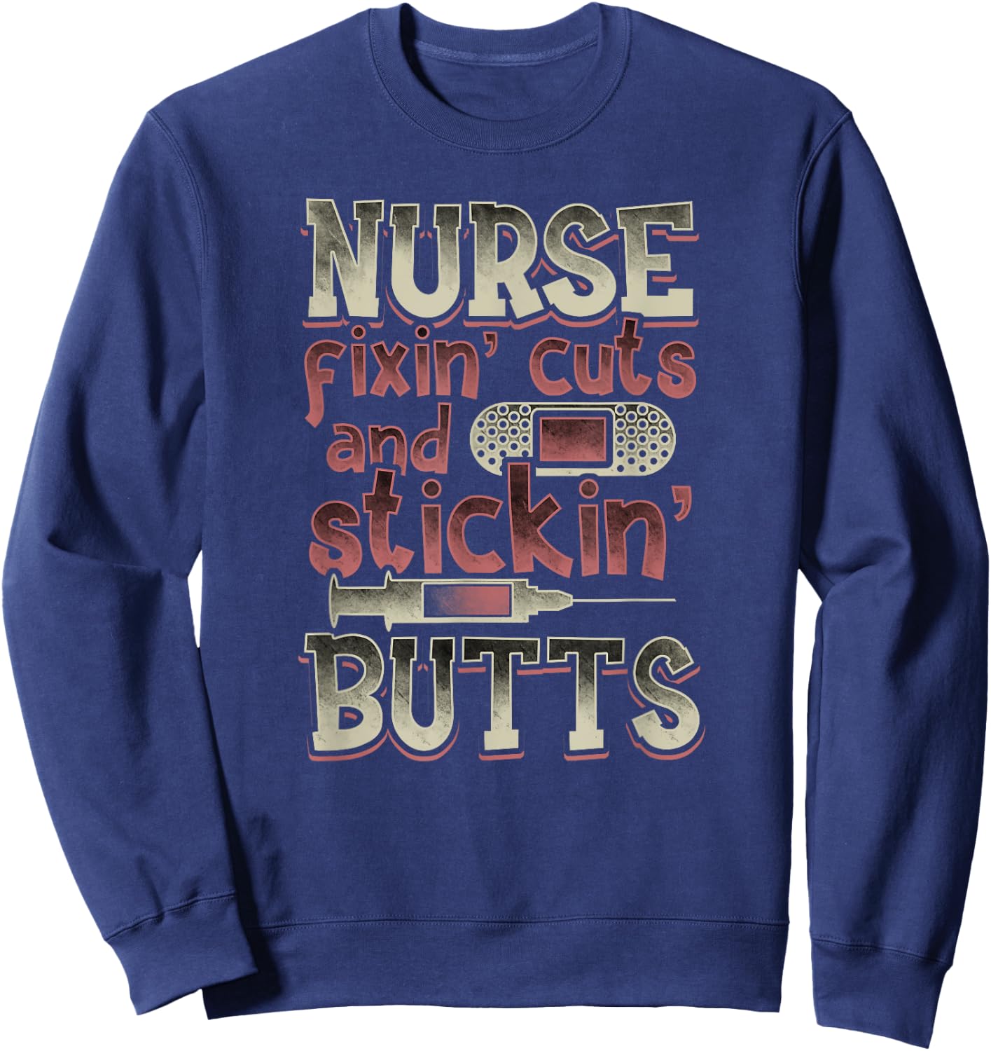 Nurse Gifts Men Funny Fixin' Cuts Stickin' Butts Sweatshirt - Sweatshirt | Navy