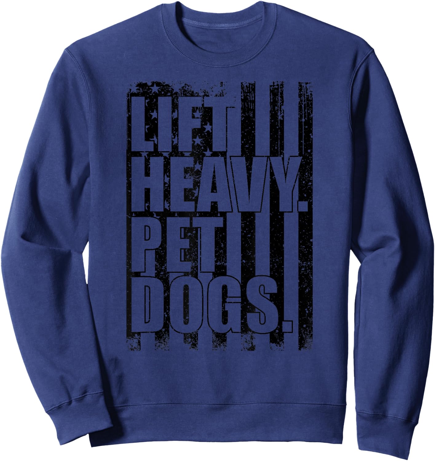 Funny Lift Heavy Pet Dogs Gym for Weightlifters Sweatshirt - Sweatshirt | Navy