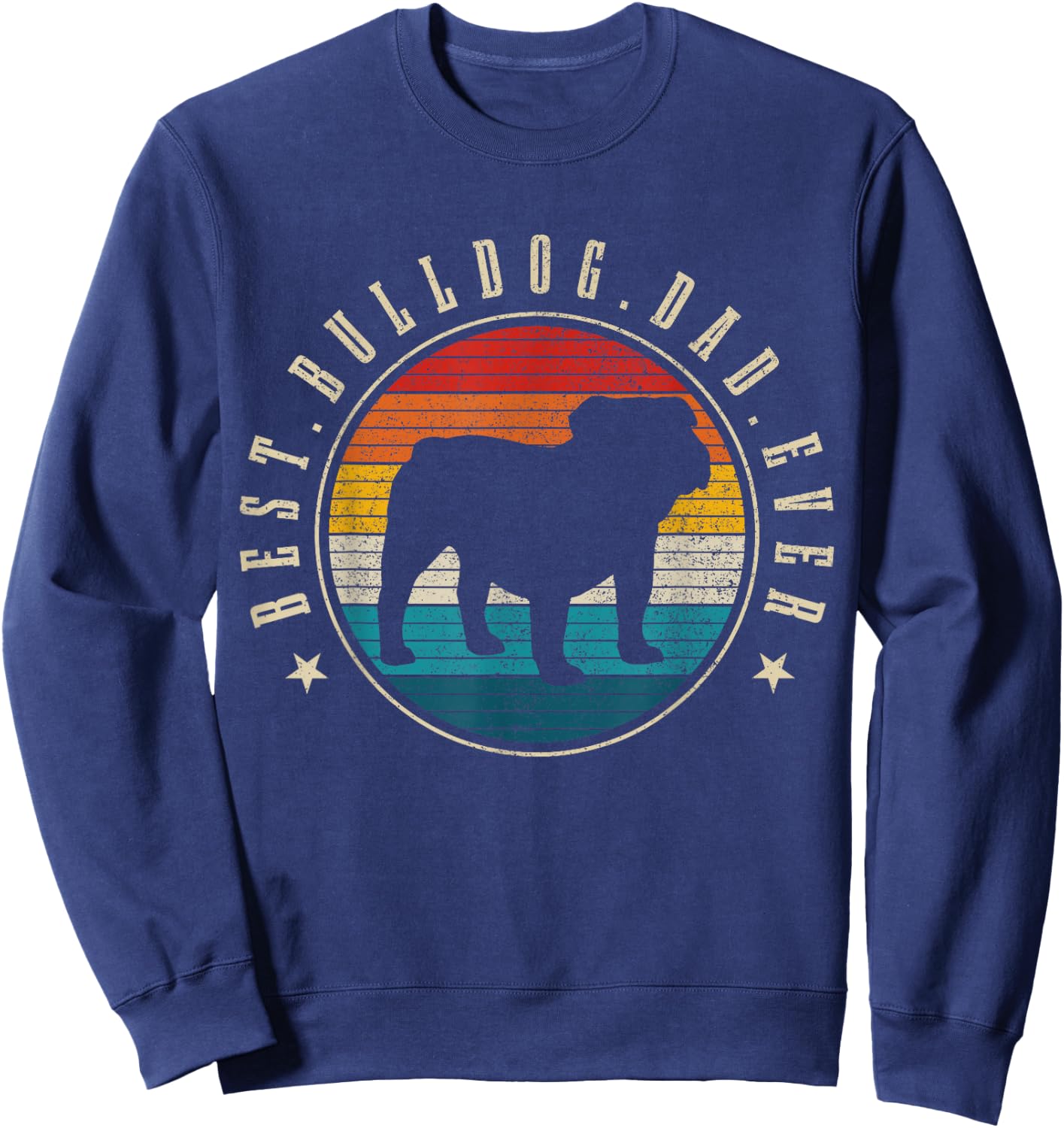 Best Bulldog Dad Ever Funny Vintage Dog English Bulldog Sweatshirt - Sweatshirt | Navy