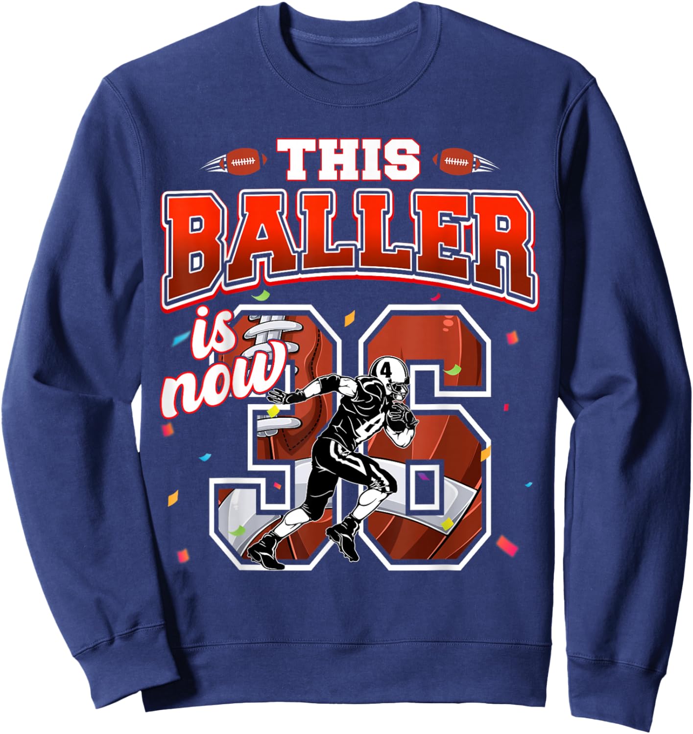 This Football Baller Is Now 36 Years Old Happy My Birthday Sweatshirt - Sweatshirt | Navy