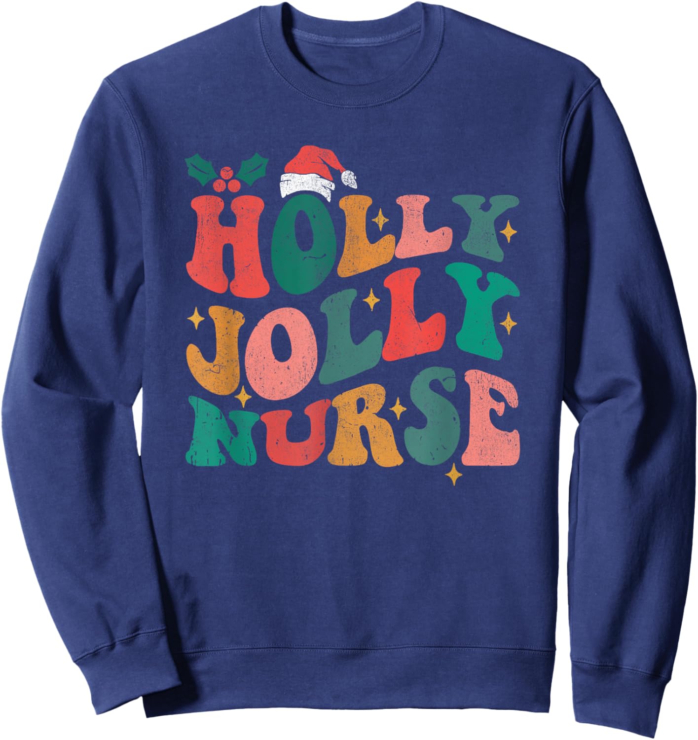 Holly N Jolly Nurse Santa Hat Groovy Christmas 2023 Sweatshirt - Sweatshirt | Navy