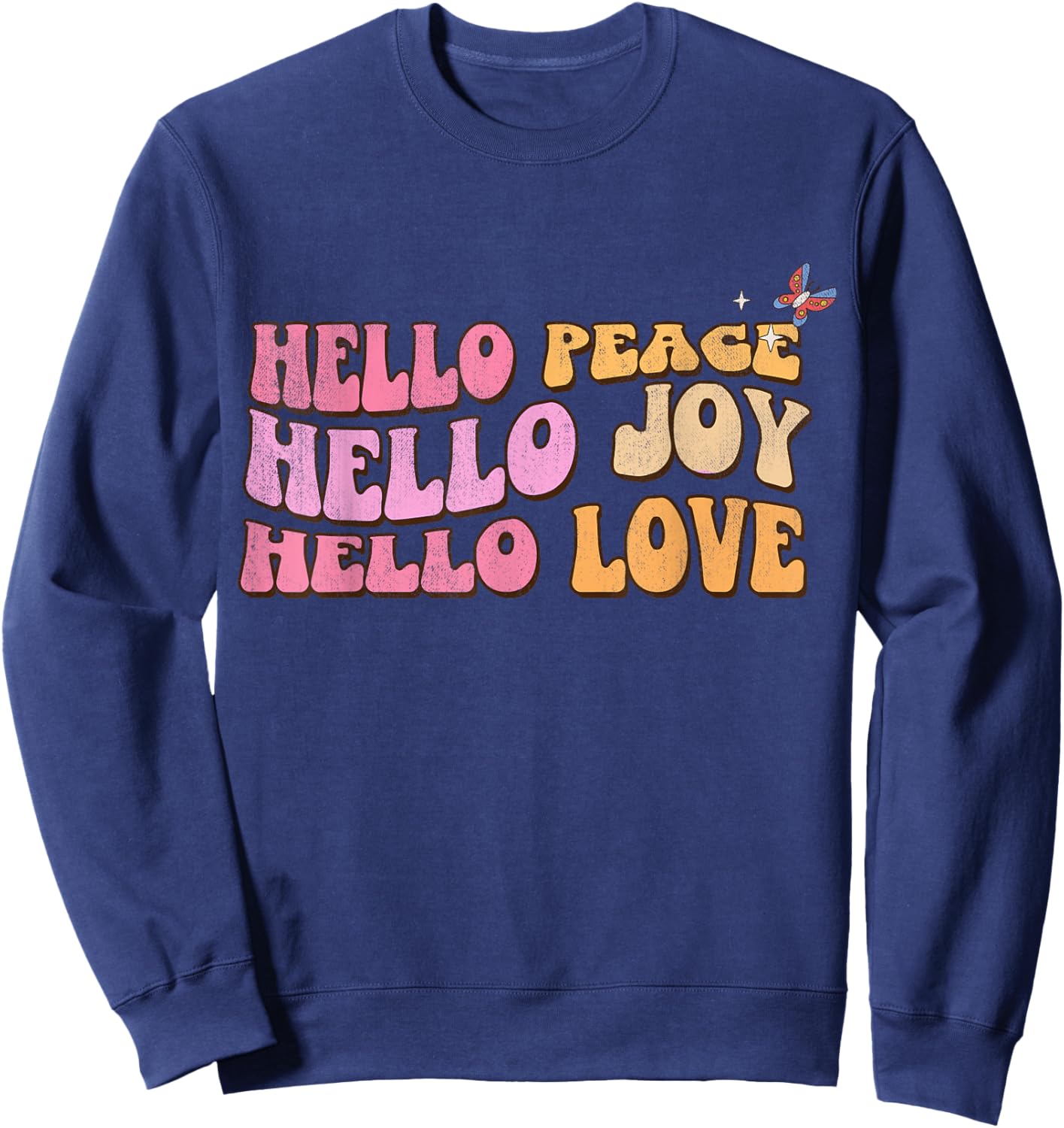 Hello Peace, Hello Joy, Hello Love, Christian Faith Follower Sweatshirt - Sweatshirt | Navy