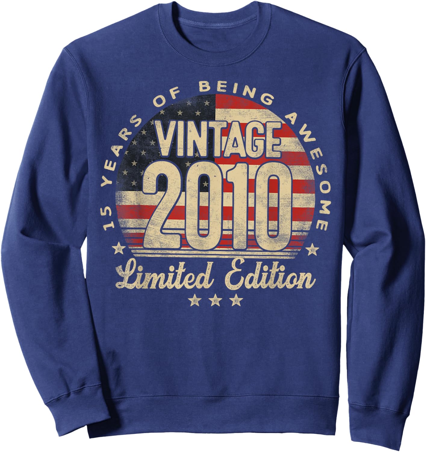 Vintage 2010 Limited Edition 15-Year-Old Gifts USA Flag Sweatshirt - Sweatshirt | Navy