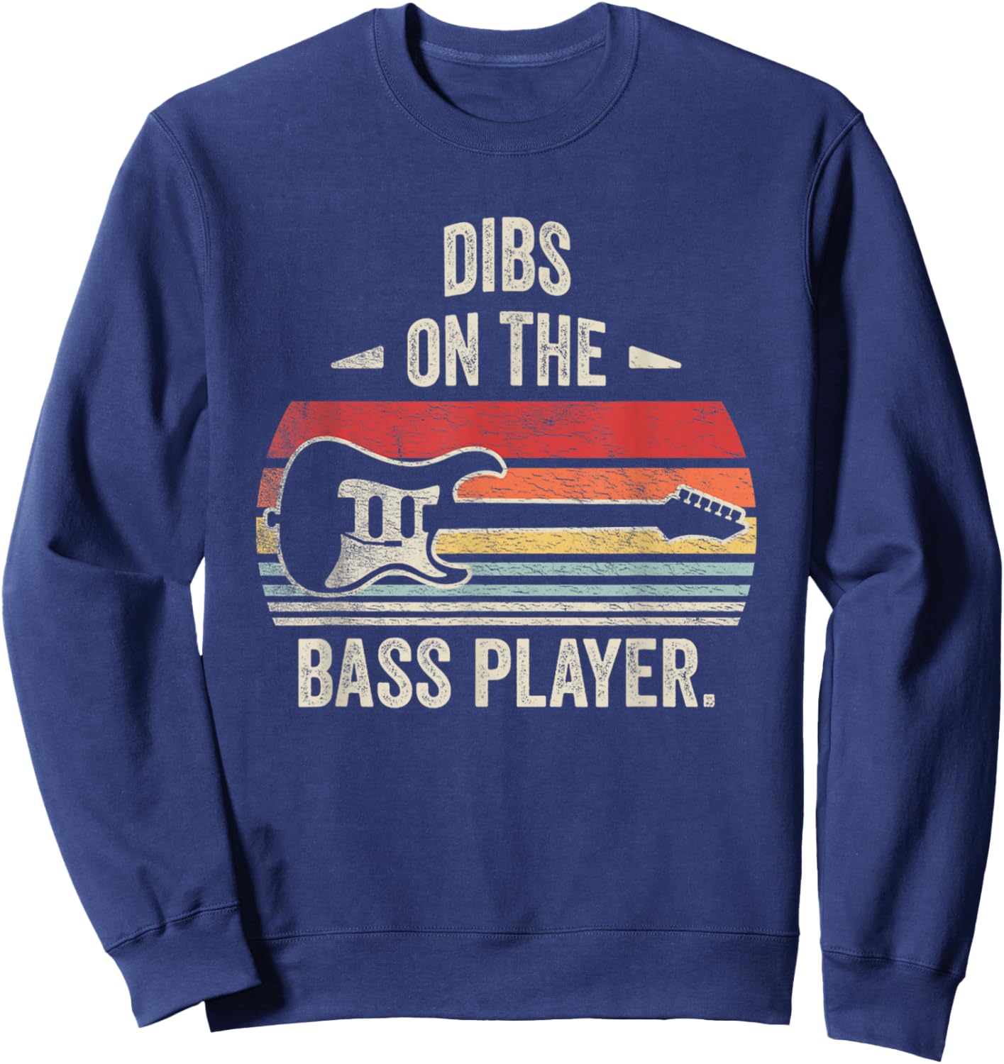 Retro Vintage Dibs On The Bass Player Bassist Sweatshirt - Sweatshirt | Navy