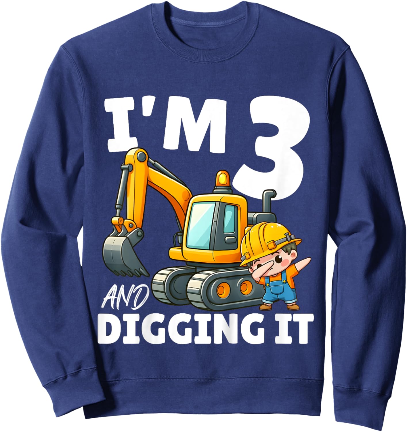 Kids I'm 3 And Digging It 3rd Birthday Dabbing Construction Boy Sweatshirt - Sweatshirt | Navy