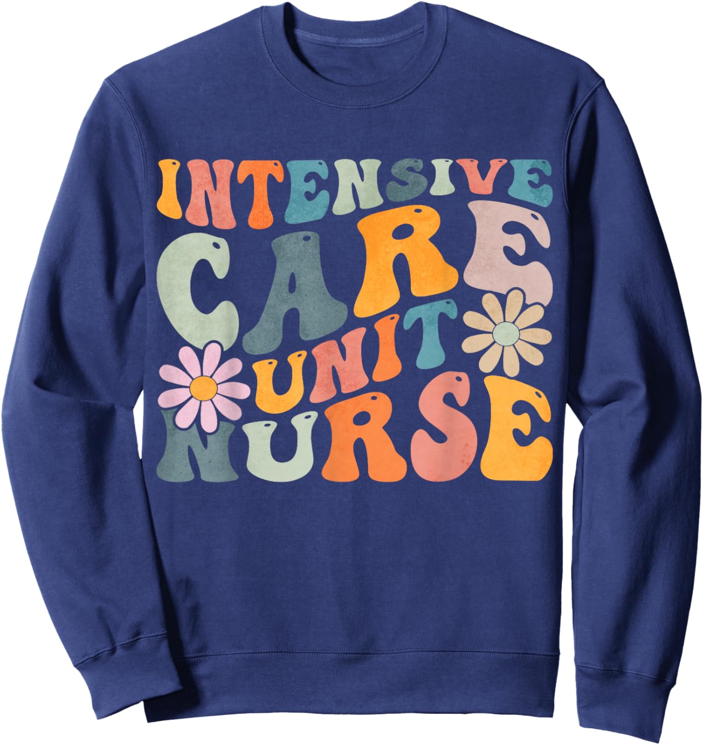 Groovy Intensive Care Unit Nurse ICU Nursing Appreciation Sweatshirt - Sweatshirt | Navy