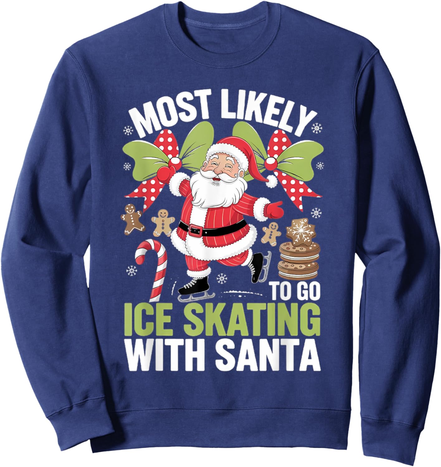 Ice Skating Most Likely To Go With Santa Funny Merry Xmas Sweatshirt - Sweatshirt | Navy