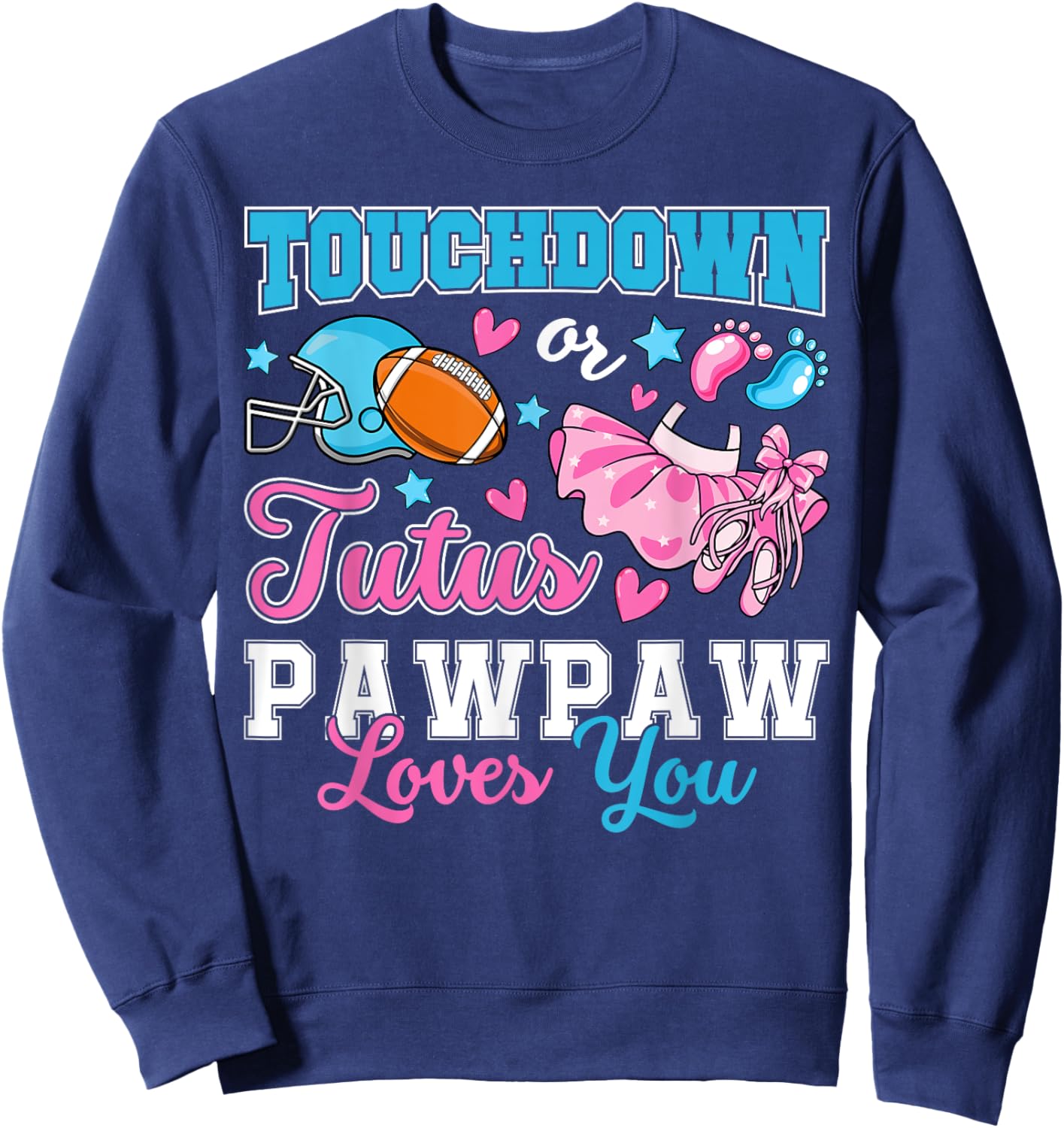 Touchdown or Tutus Pawpaw Loves You Cute Gender Reveal Baby Sweatshirt - Sweatshirt | Navy