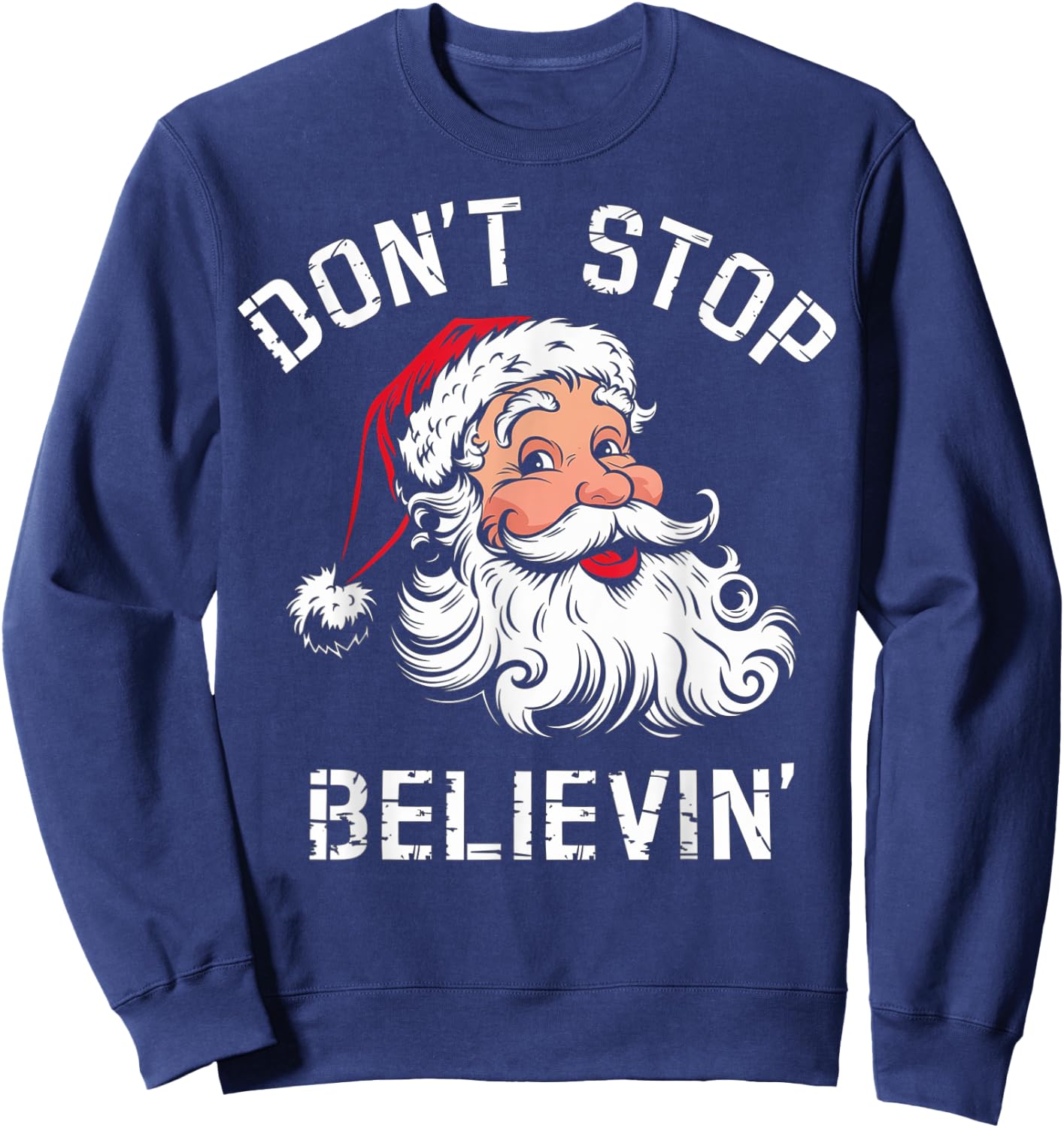 Don't Stop Believing Christmas Vintage Santa Funny Xmas Sweatshirt - Sweatshirt | Navy