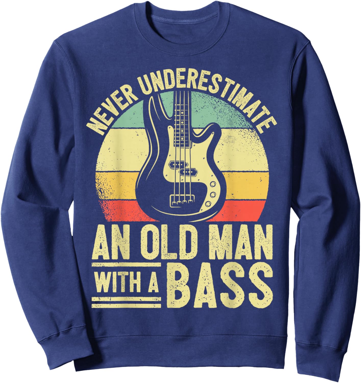 Father Bass Player Dad Bassist Grandpa Bass Old Man Bassist Sweatshirt - Sweatshirt | Navy