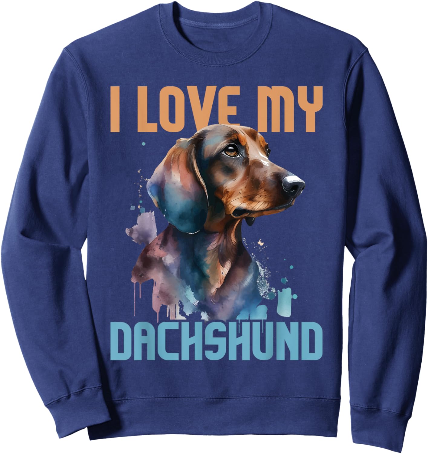I Love My Dachshund - Paw Print Dog Lover Pet Breeder Men Women Kids Sweatshirt - Sweatshirt | Navy