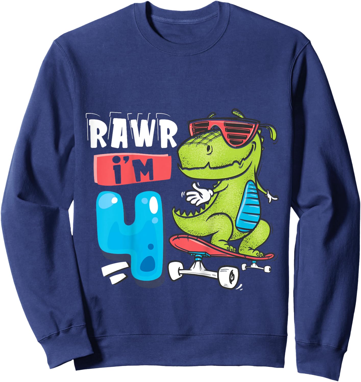 Kids Rawr I'm 4 T Rex Dinosaur Skateboard Boys 4th Birthday Party Sweatshirt - Sweatshirt | Navy