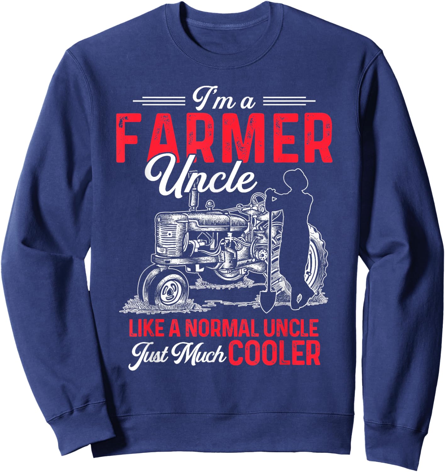 Funny Farmer Shirt Men Tractor Lover Rancher Farmer Uncle Sweatshirt - Sweatshirt | Navy