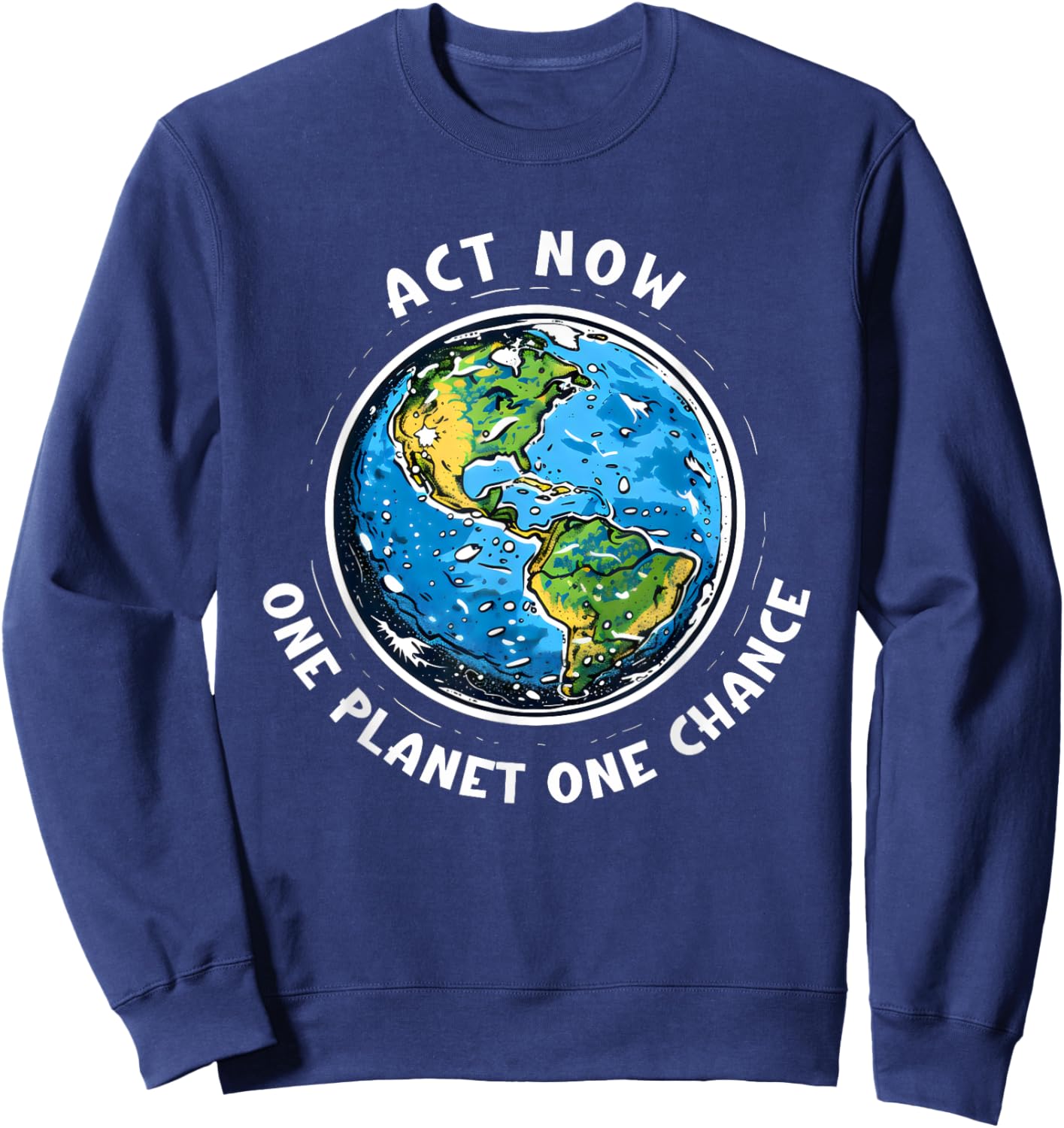 Act Now Earth Day - One Planet, One Chance Sweatshirt - Sweatshirt | Navy
