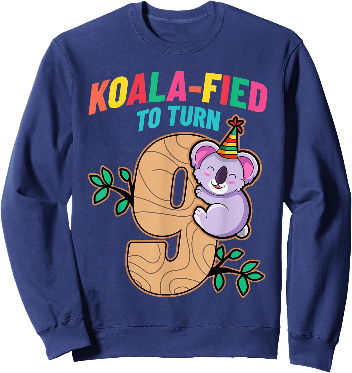 Koalafied To Turn 9 Koala Bear 9th Birthday Party Nine Cute Sweatshirt - Sweatshirt | Navy