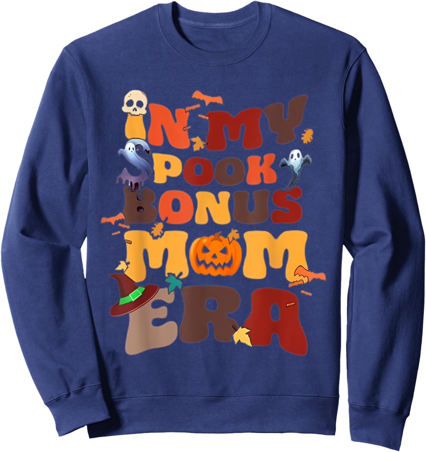 In My Spooky Bonus Mom Halloween Spooky Season TrickOr Treat Sweatshirt - Sweatshirt | Navy