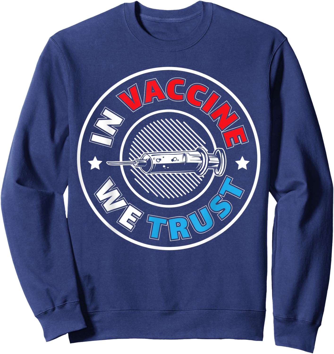 In Vaccine We Trust | Vaccines and Science Sweatshirt - Sweatshirt | Navy