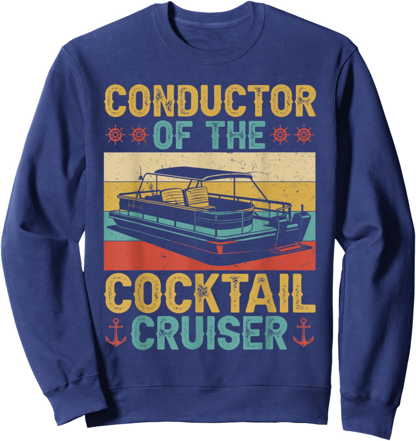 Conductor Cocktail Cruiser Boating Captain Pontoon Boat Sweatshirt - Sweatshirt | Navy