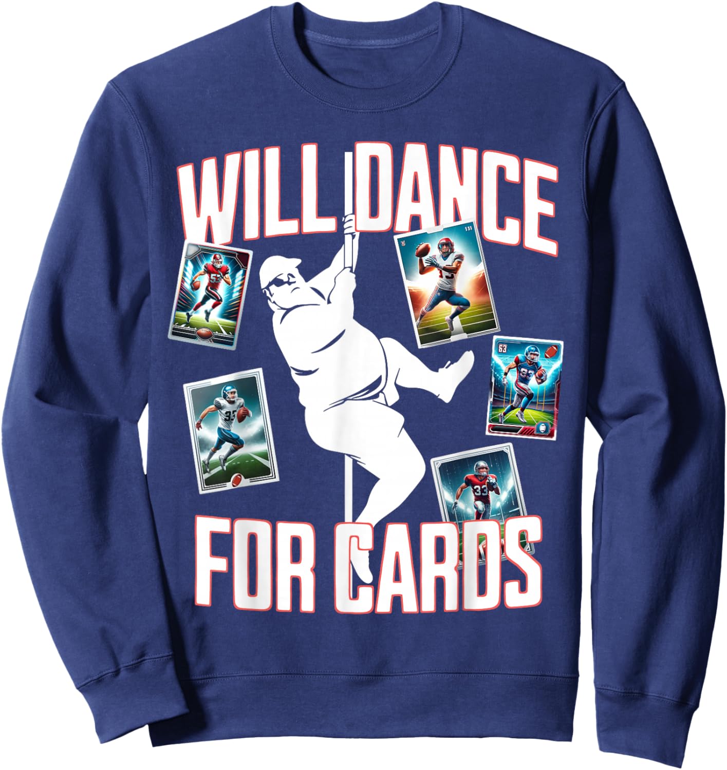 Rasocity MMXXIV Will Dance For Cards Funny Football Card Collector , Small, Black Sweatshirt - Sweatshirt | Navy