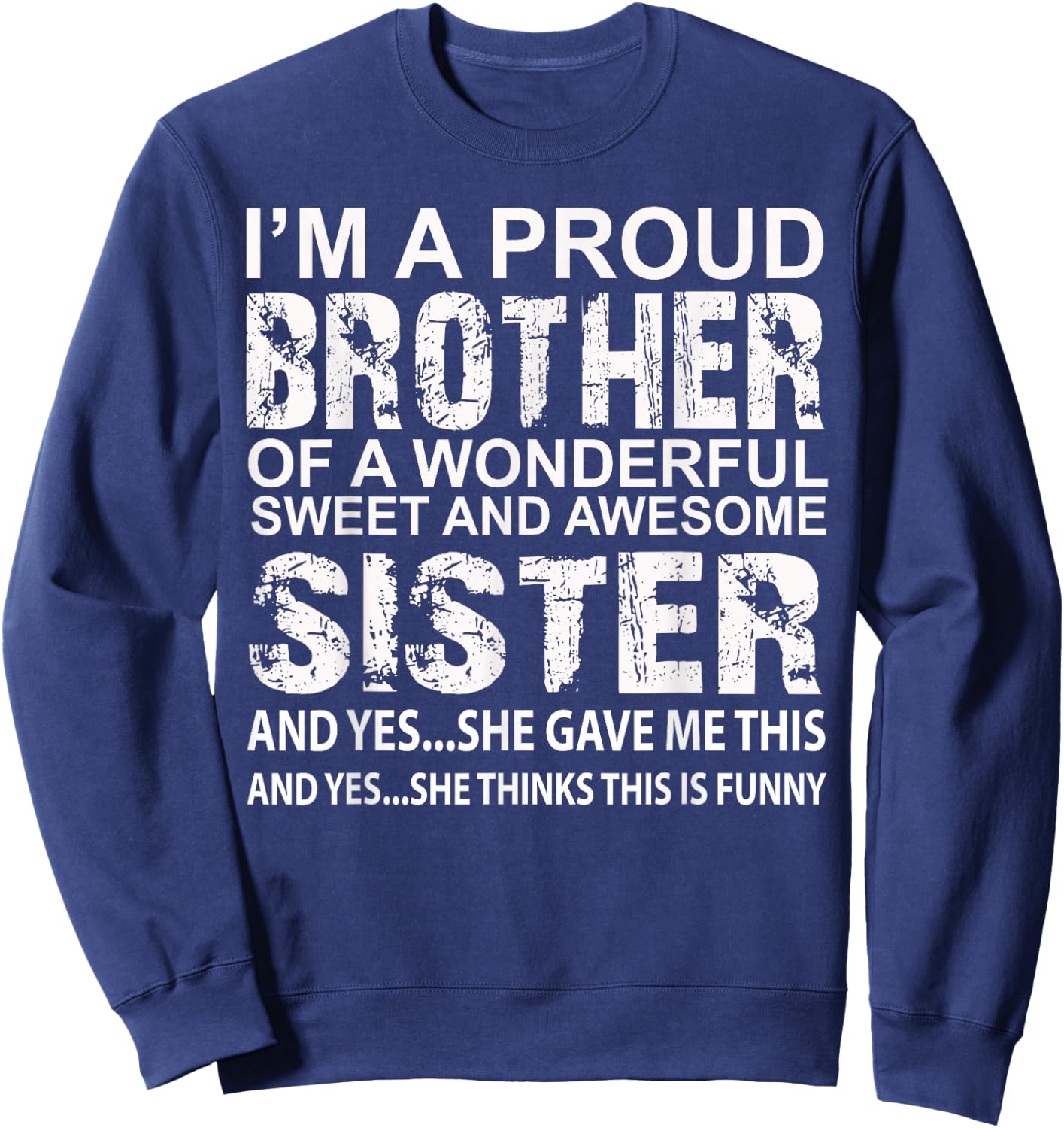 Funny Birthday Gift Brother from Awesome Sister Present Sweatshirt - Sweatshirt | Navy