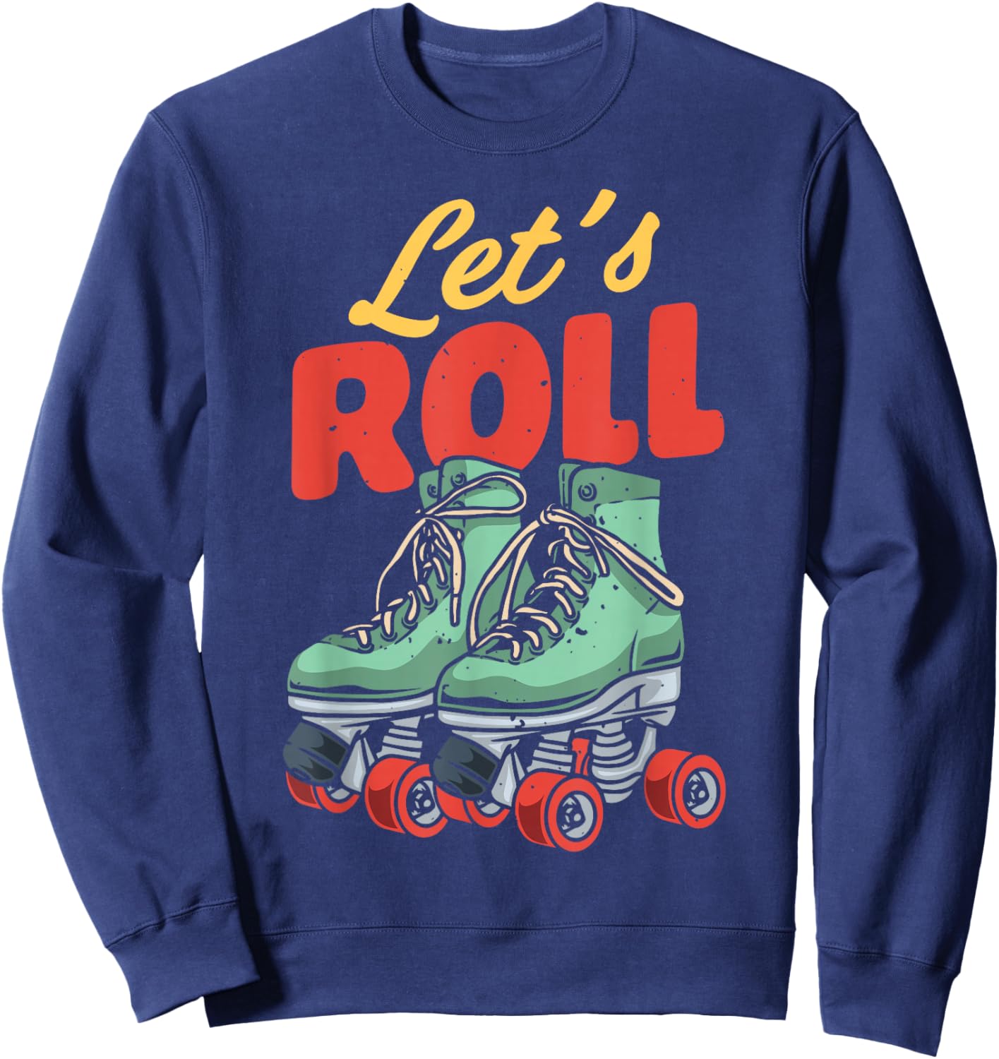 Let's Roll Roller Skating Skate Retro Vintage 70s 80s Sweatshirt - Sweatshirt | Navy