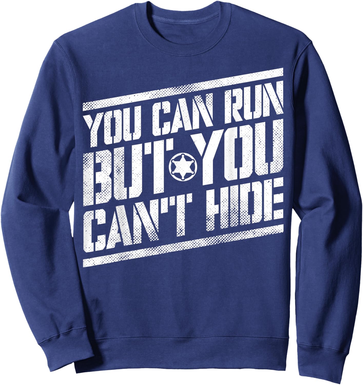 You Can Run But You Can't Hide Bounty Hunter Sweatshirt - Sweatshirt | Navy