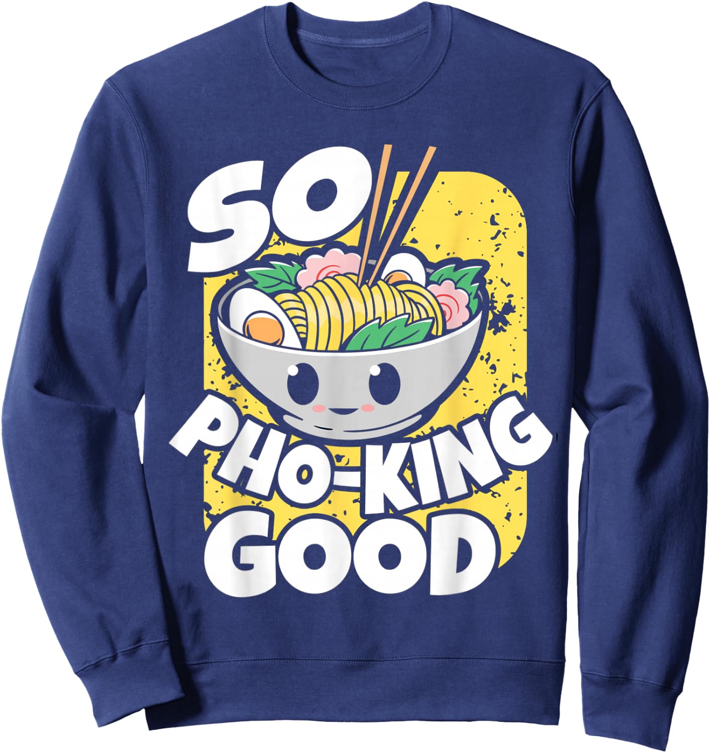 So Pho-King Good Gift pho lover Sweatshirt - Sweatshirt | Navy