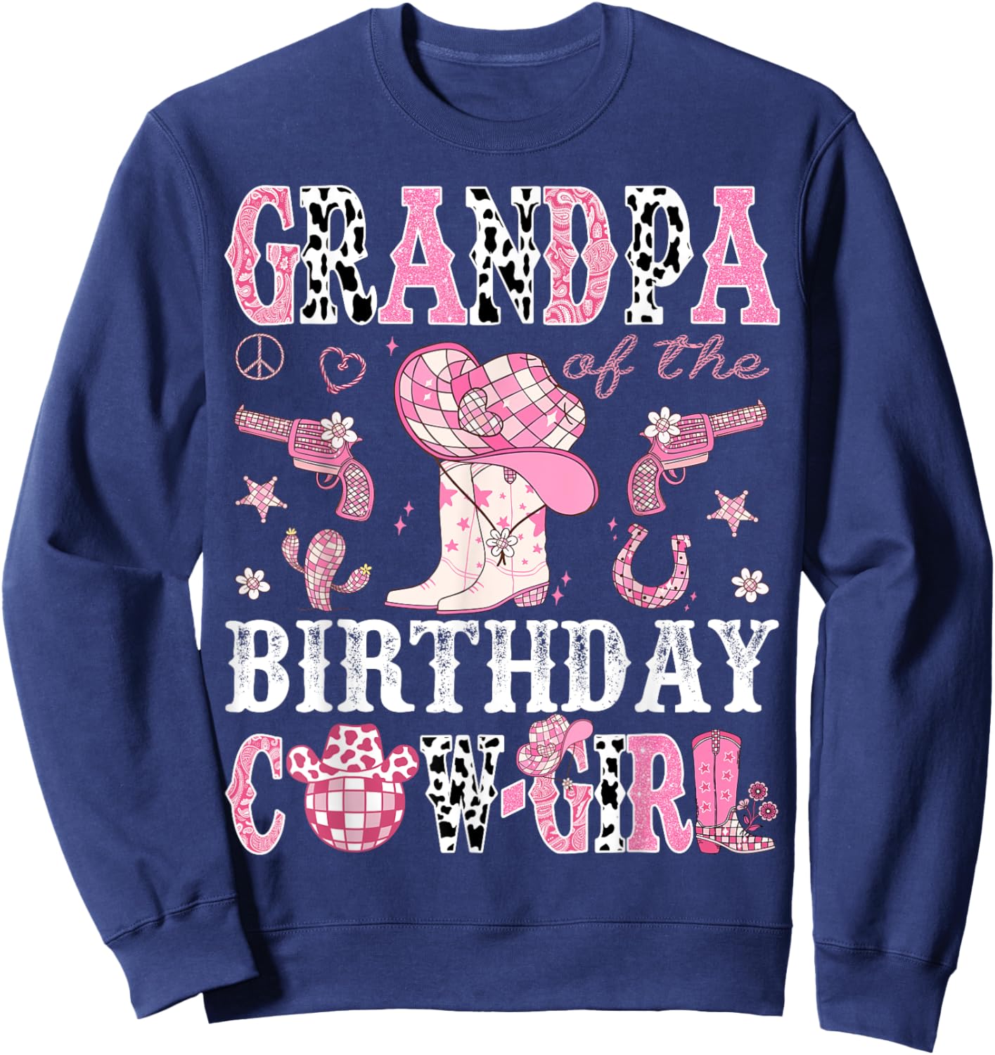 Grandpa Of The Birthday Cow-Girl Pink Disco Rodeo Western Sweatshirt - Sweatshirt | Navy