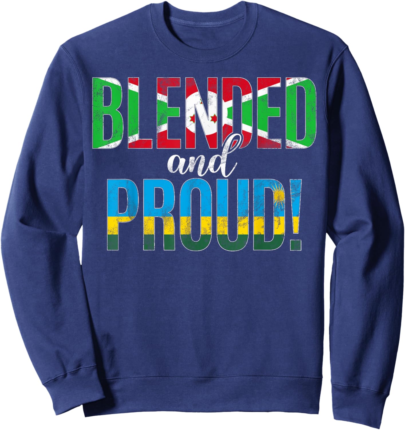 Blended And Proud Nationality Half Burundian Half Rwandan Sweatshirt - Sweatshirt | Navy