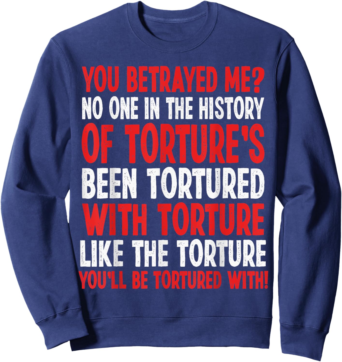 Crowleys Torture Quote Funny SPN Reference Sweatshirt - Sweatshirt | Navy