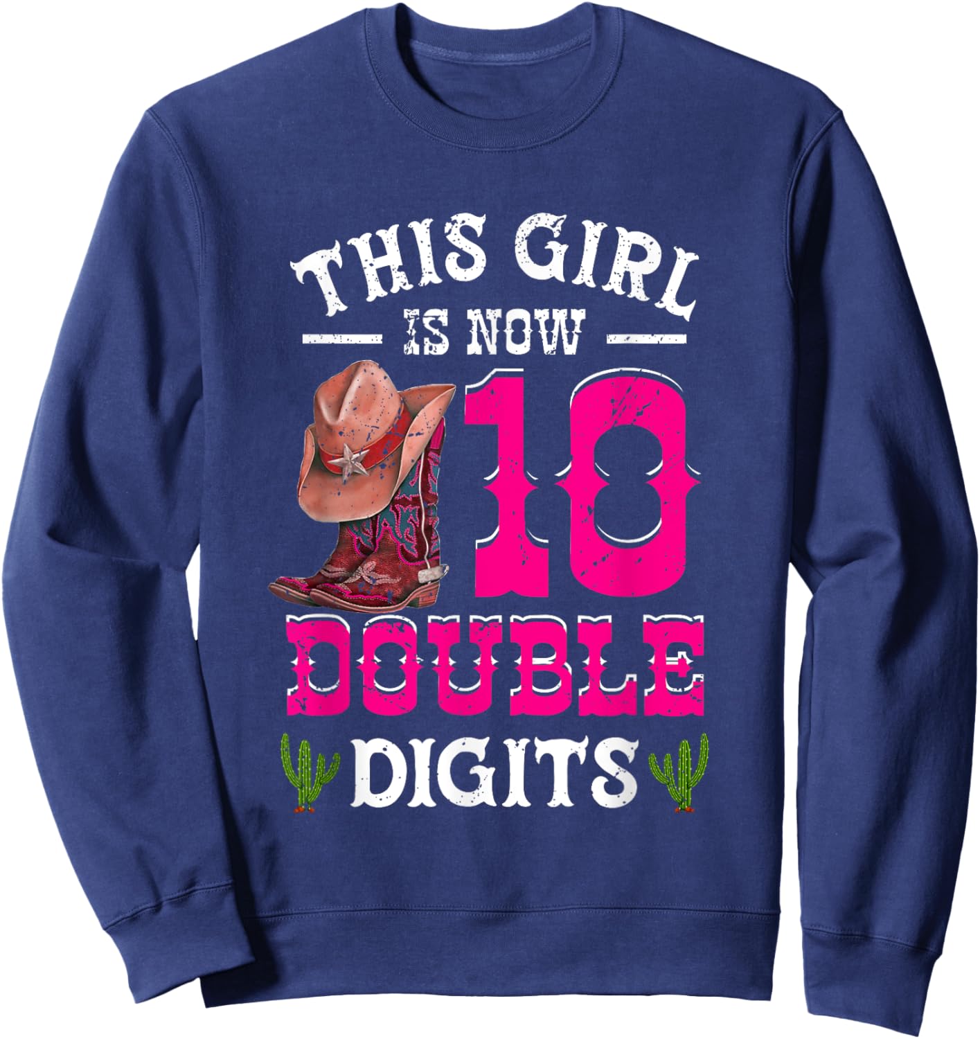 This Girl 's Now 10 Double Digits Western Cowboy Hat Cowgirl Sweatshirt - Sweatshirt | Navy