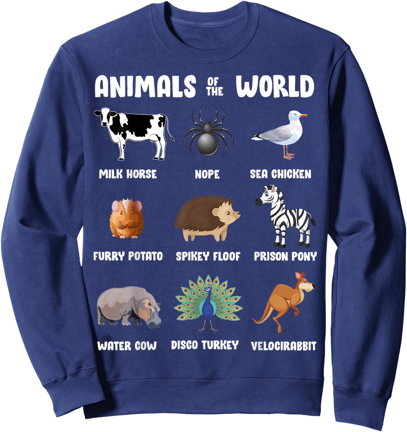Animals Of The World Gift Funny Rare Animals Memes Sweatshirt - Sweatshirt | Navy