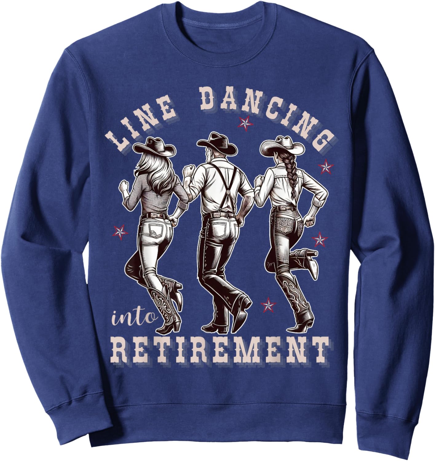 Line Dancing into Retirement Western Cowboy Cowgirl Dance Sweatshirt - Sweatshirt | Navy