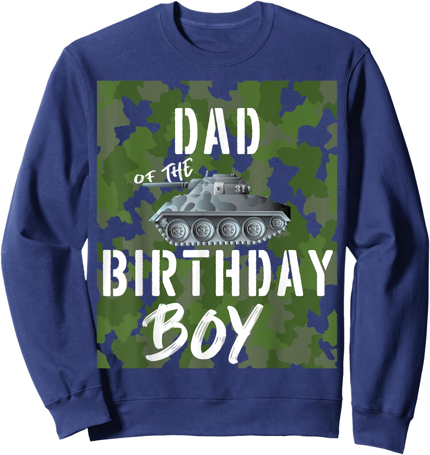 Dad Of The Birthday Boy Military Tank Matching Family Sweatshirt - Sweatshirt | Navy