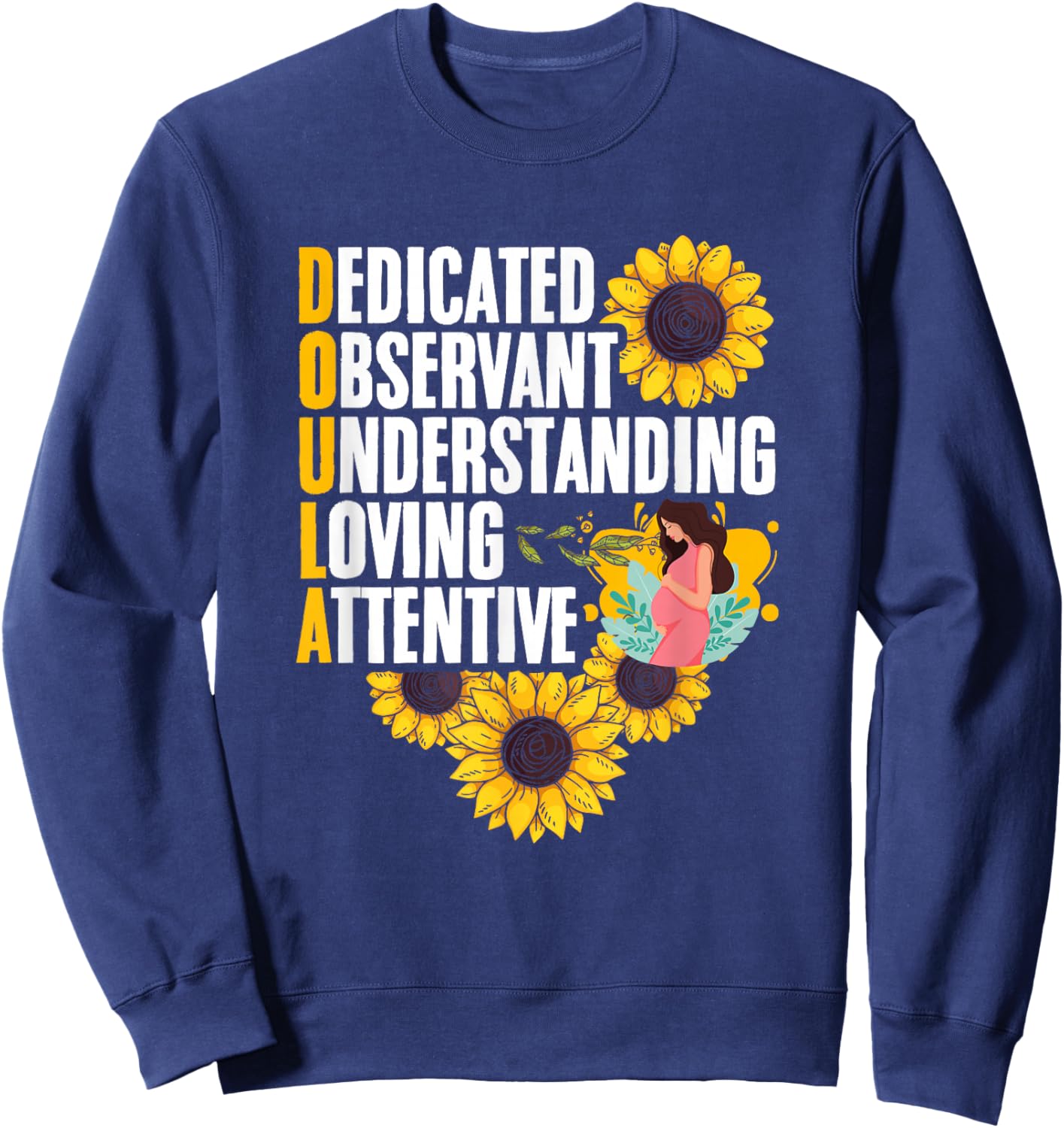 Sunflower Childbirth Birth Support Midwife Labor Doula Sweatshirt - Sweatshirt | Navy