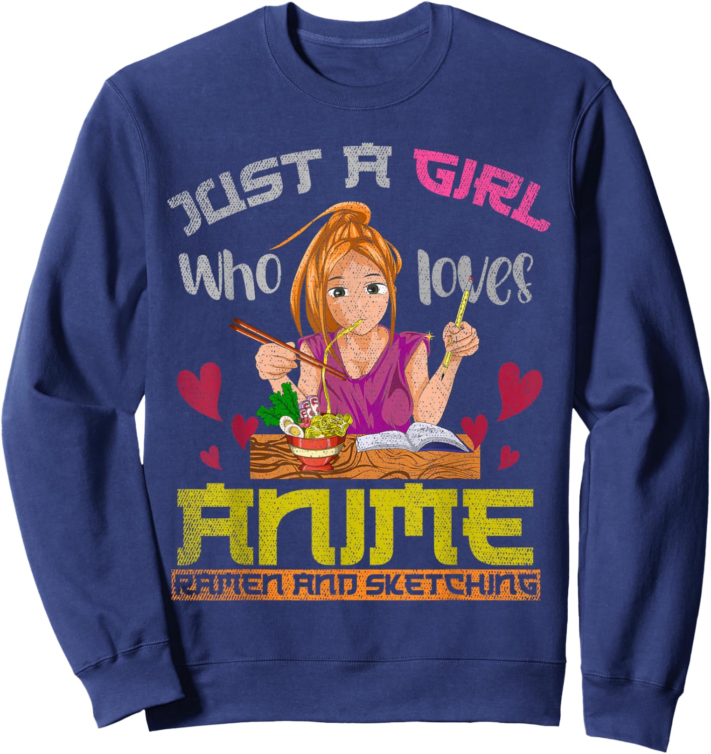 Just a girl who loves anime ramen and drawing anime Sweatshirt - Sweatshirt | Navy