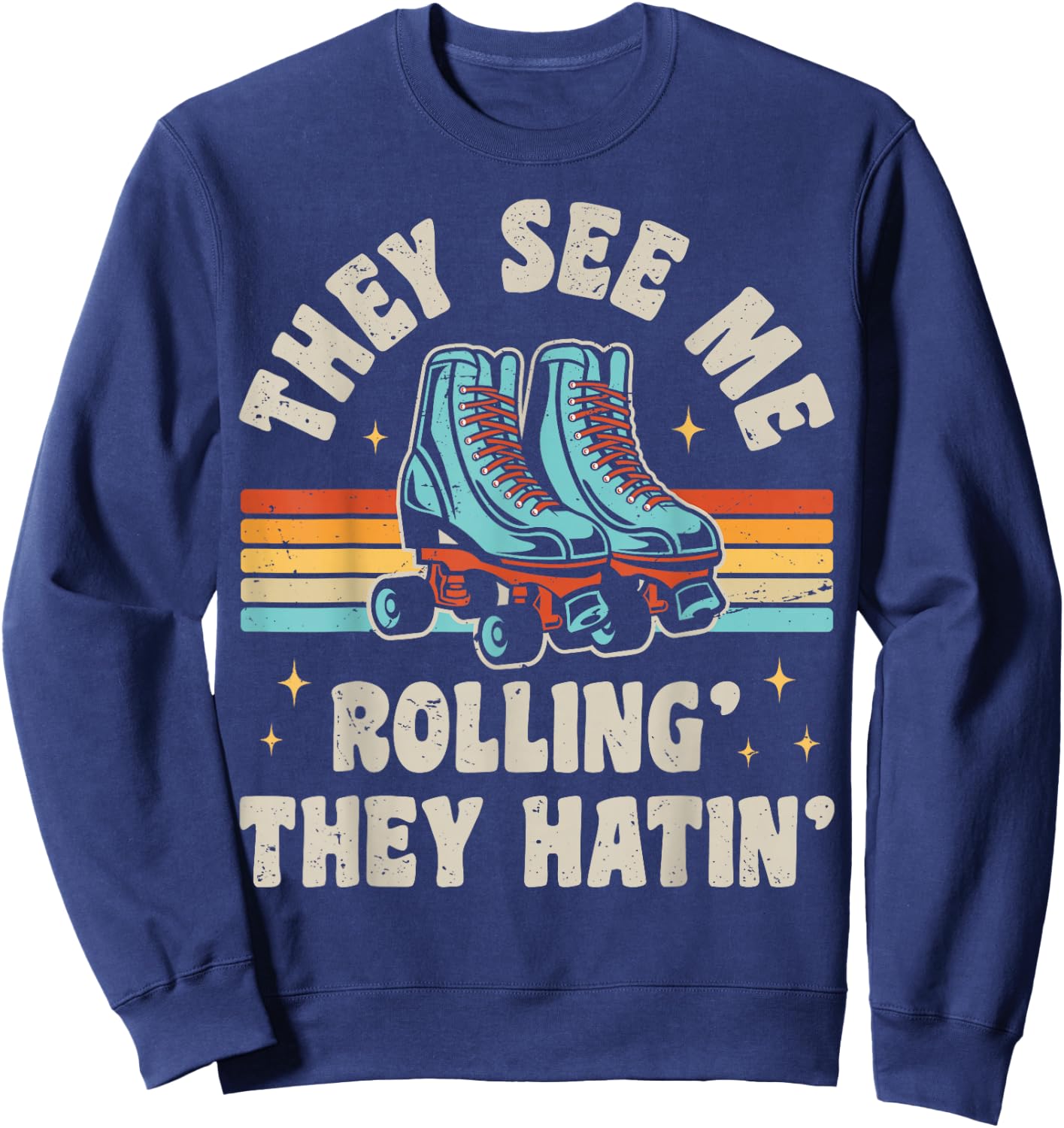 Roller Skating They See Me Rollin' They Hatin' Skater Skate Sweatshirt - Sweatshirt | Navy