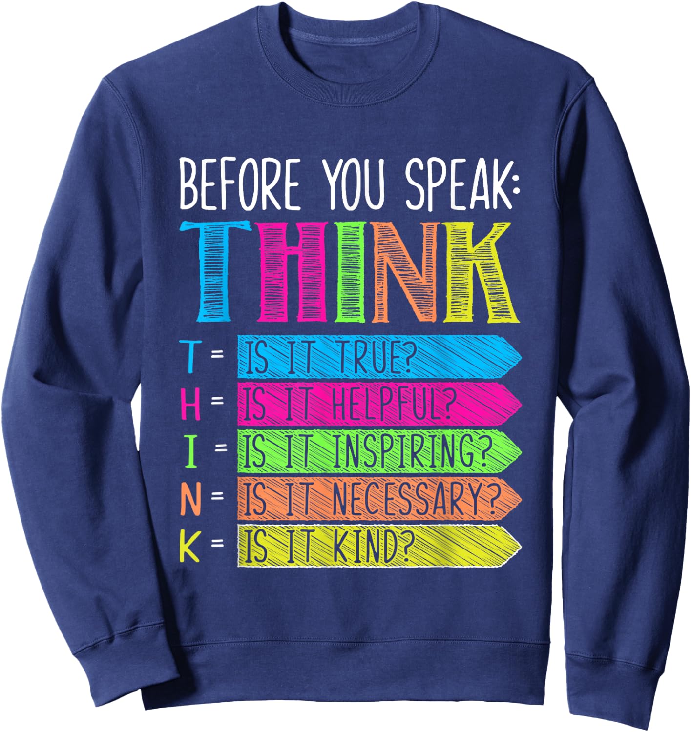 Anti Bullying Shirts Men Women Kids Before You Speak Think Sweatshirt - Sweatshirt | Navy