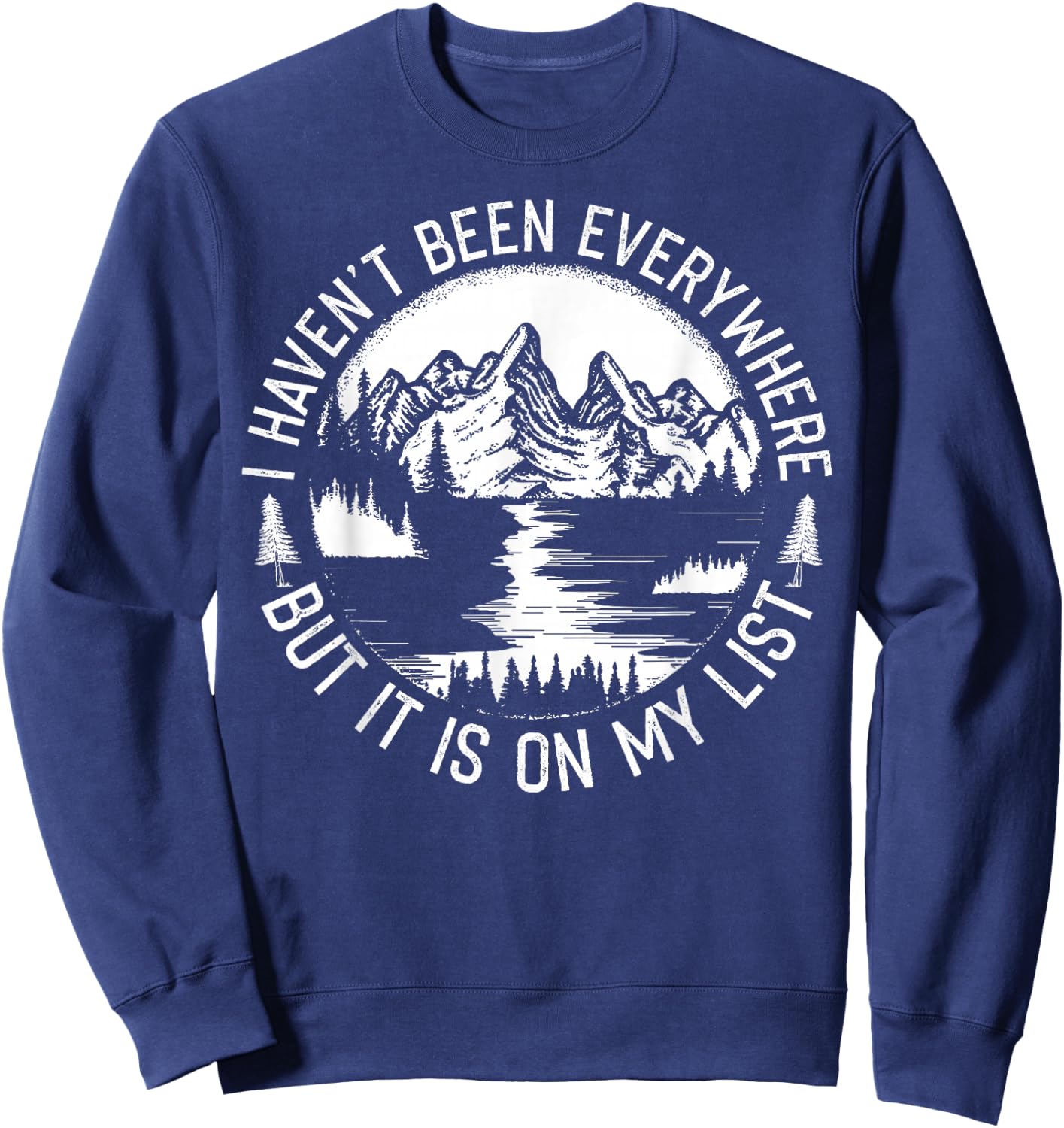 I Haven't Been Everywhere But It's On My List Travel Outfit Sweatshirt - Sweatshirt | Navy