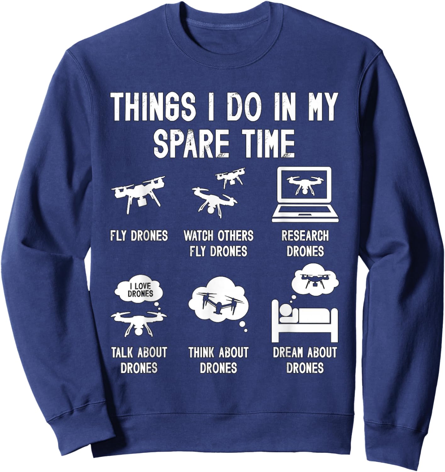 Things I Do In My Spare Time Fly Fpv Quadcopter Drone Racing Sweatshirt - Sweatshirt | Navy