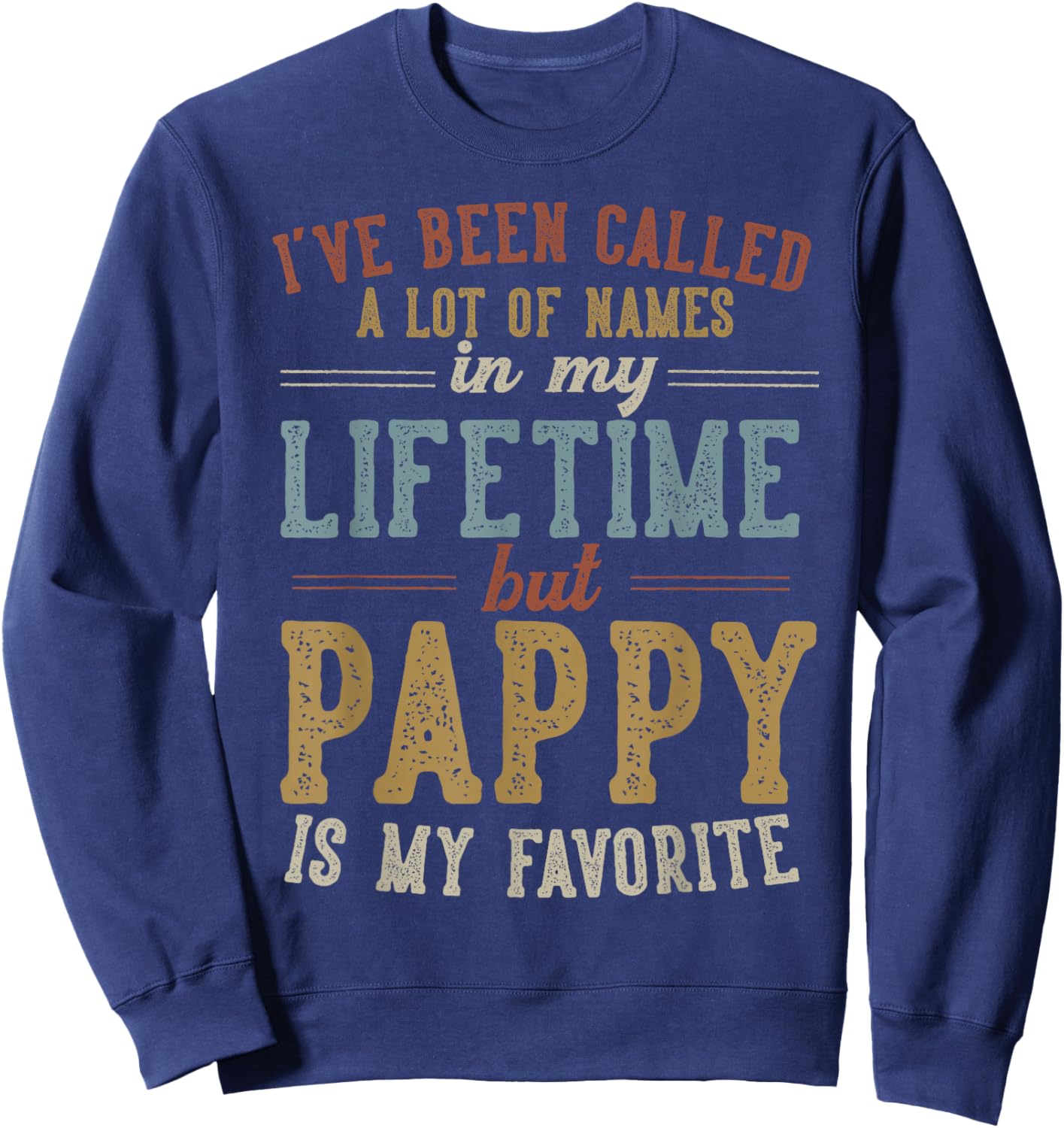 Pappy Is My Favorite Name - Father's Day Pappy Sweatshirt - Sweatshirt | Navy
