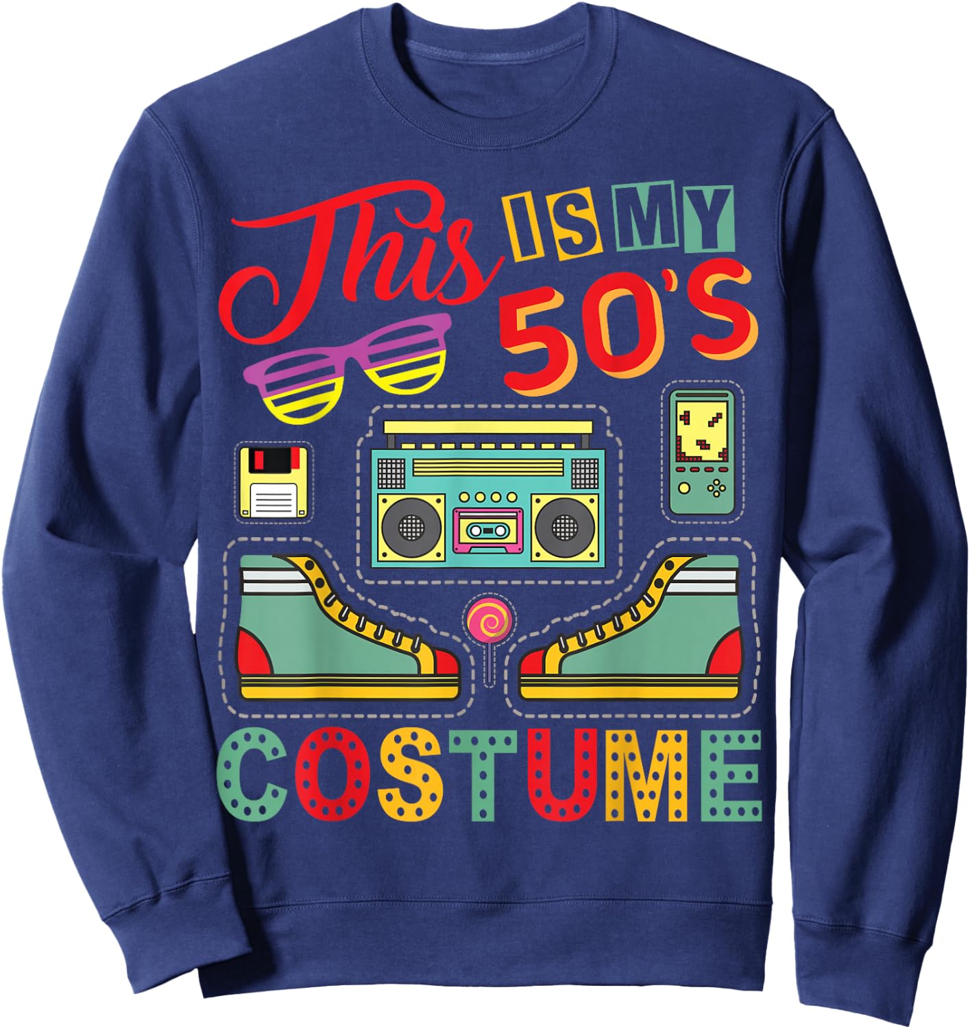 This Is My 50s Costume Shirt 1950s Retro Vintage 50s Party Sweatshirt - Sweatshirt | Navy