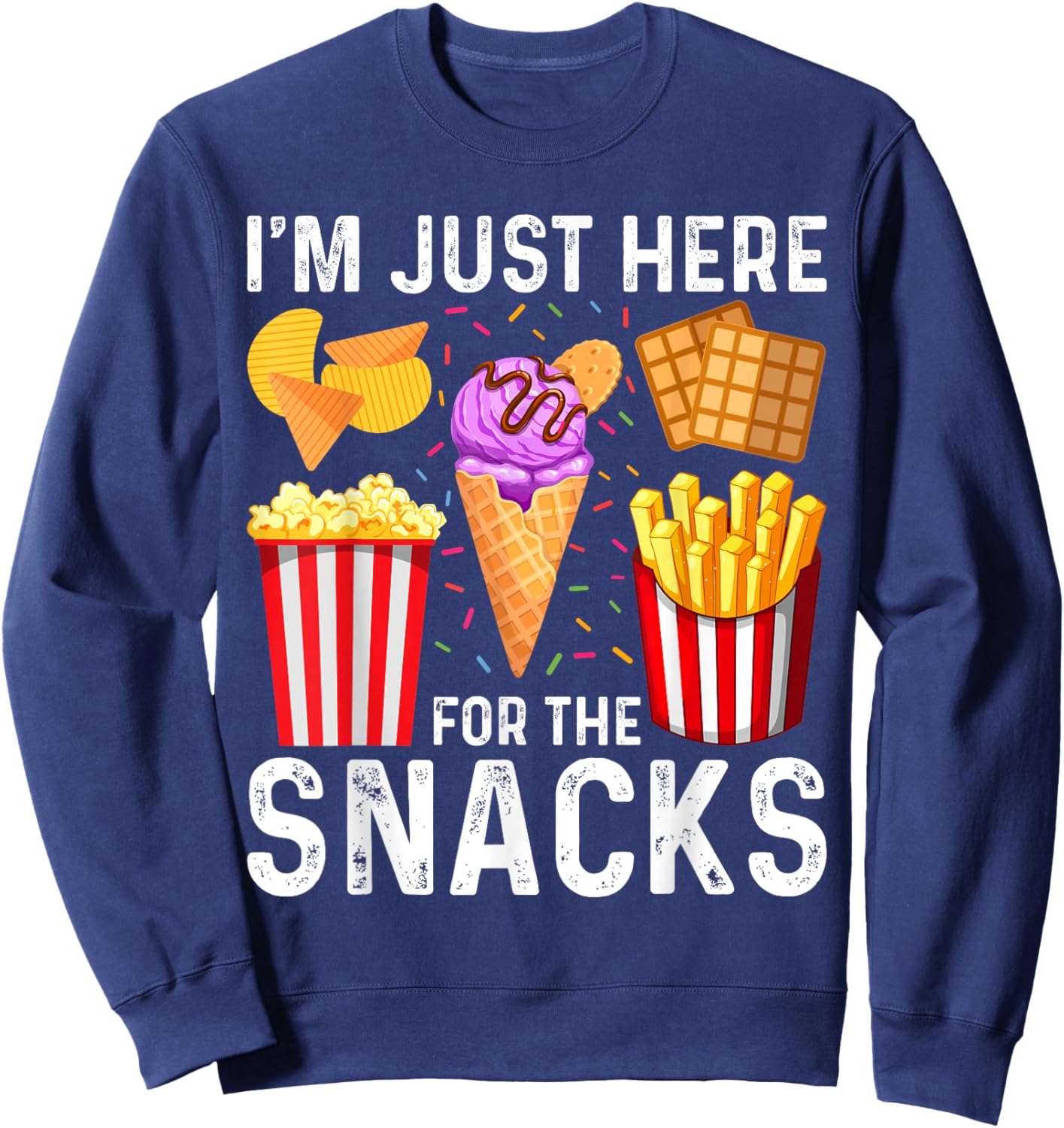 I'm Just Here For The Snacks Funny Foodie Sweatshirt - Sweatshirt | Navy