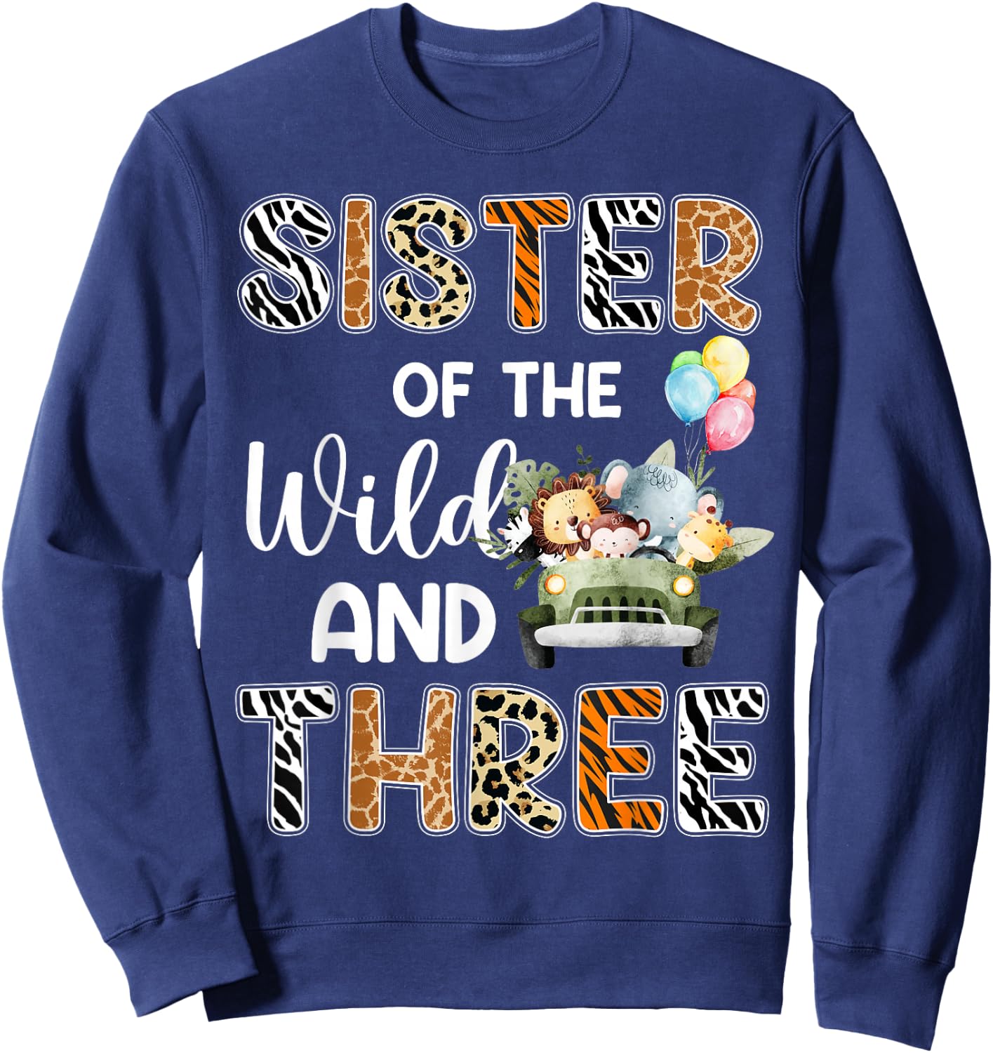 Sister Of The Wild and Three 3 Birthday Zoo Safari Jungle Sweatshirt - Sweatshirt | Navy