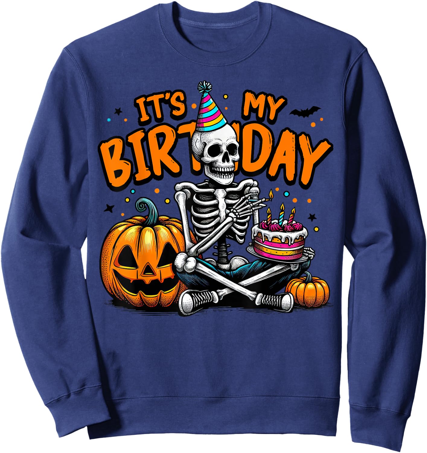 It's My Birthday Skeleton Happy Halloween Birthday Party Sweatshirt - Sweatshirt | Navy