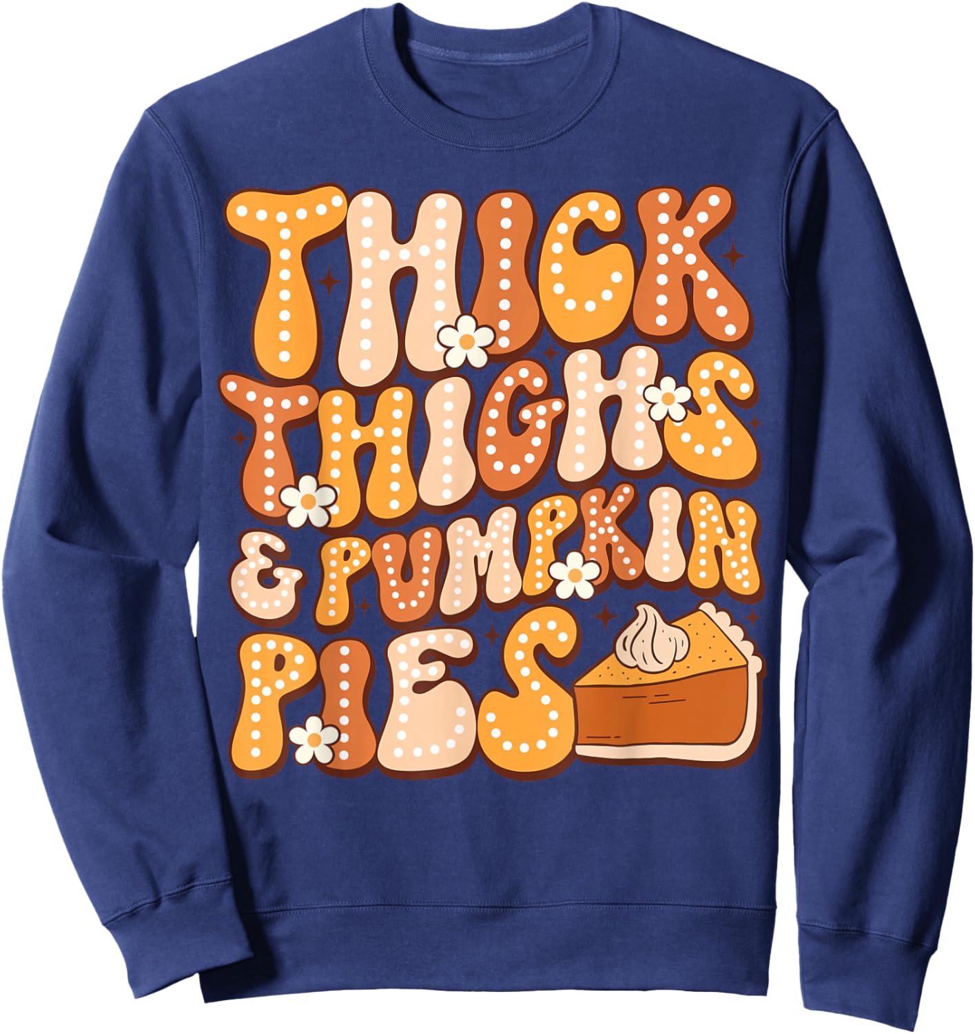 Thick Thighs & Pumpkin Pies Thanksgiving Fall Matching Sweatshirt - Sweatshirt | Navy