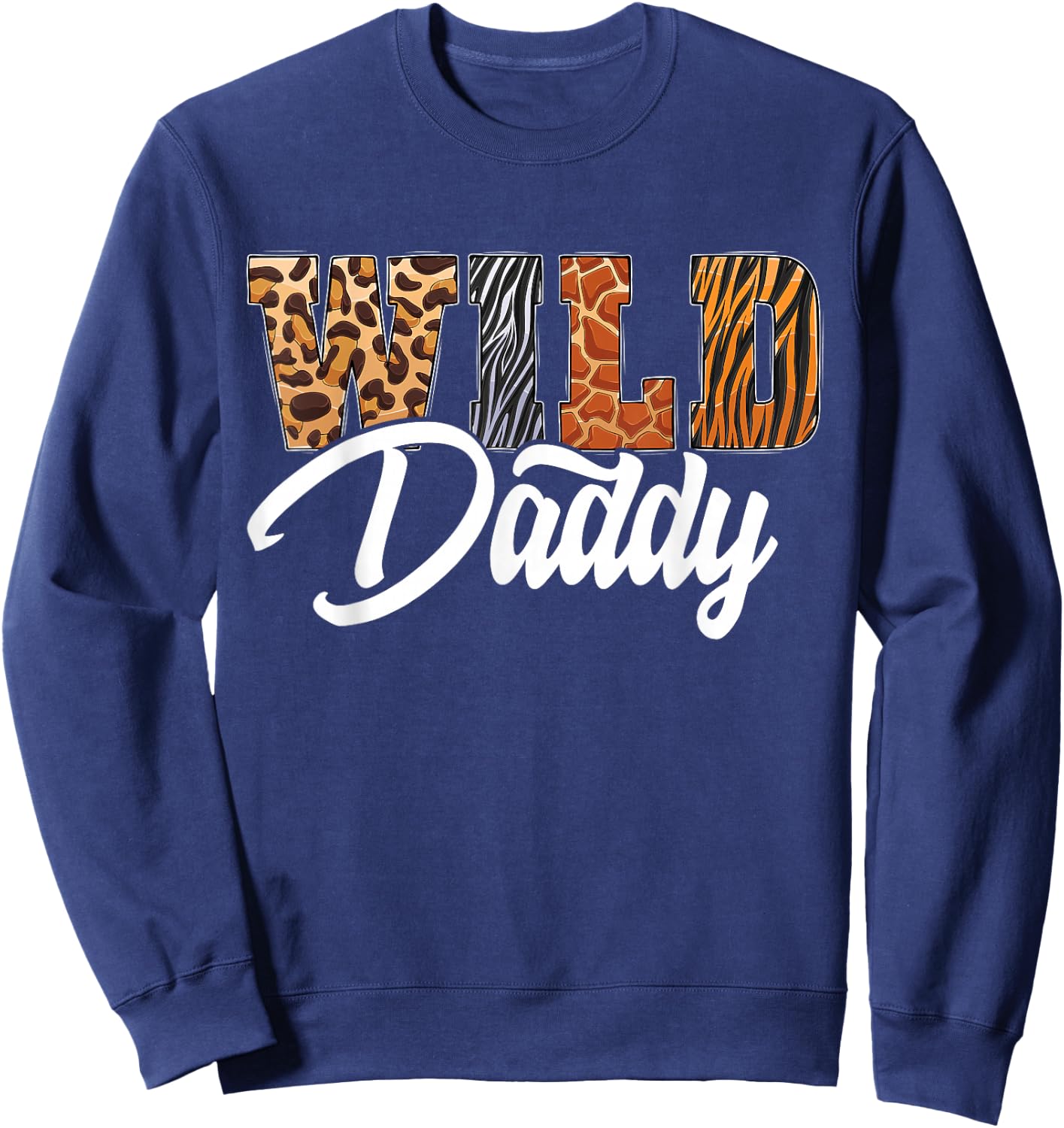 Wild Daddy Zoo Born Wild Birthday Safari Jungle Sweatshirt - Sweatshirt | Navy